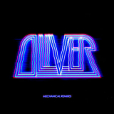 OLIVER - Mechanical (Remixes) '2013