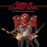 Admiral Sir Cloudesley Shovell - The Trouble With The Shovell '2026