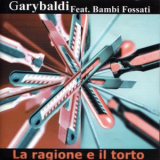 Garybaldi - La Ragione e il Torto '2000
