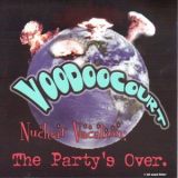 Voodoo Court - Nuclear Vacation: The Partys Over '2002