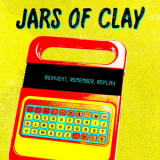 Jars of Clay - Reinvent, Remember, Replay '2011