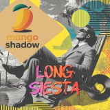 Mango Shadow - Long Siesta '2026