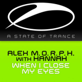 Alex M.O.R.P.H. with Hannah - When I Close My Eyes '2012