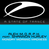 Alex M.O.R.P.H. feat. Shannon Hurley - Monday Morning Madness '2012