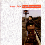 Anne Clark - Hopeless Cases '1987