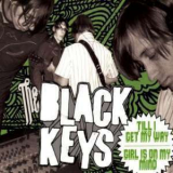 Black Keys, The - Till I Getmy Way / Girl Is On My Mind '2004