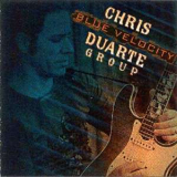 Chris Duarte Group - Blue Velocity '2007
