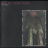 End Of Level Boss - Prologue '2005