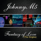 Johnny M5 - Fantasy Of Love (the Singles) '2010
