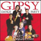 Bandoleros - Gipsy Dance Party (2CD) '2007