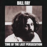 Bill Fay - Time Of The Last Persecution '1971