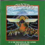 Hawkwind - It Is The Business Of The Future To Be Dangerous '1993