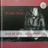 Quang Dung - Anh Se Den ... Giac Mo Buon '2002