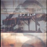 Dj Slip - The Machines Will Know Who You Are [Kanzleramt] '2000