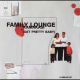 Family Lounge - Kamakasi (get Pretty Baby) [Kanzleramt] '2001