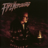 Fire Merchants - Fire Merchants '1989