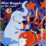 Mint Royale - On The Ropes '2001