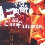 Casa Flutuante - A Terra É Nossa '2003