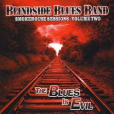 Blindside Blues Band - Smokehouse Sessions - Volume Two-the Blues Is Evi '2011