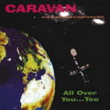 All Over You...Too - Caravan '1999