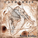 Catharsis - Febris Erotic '1999