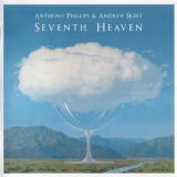 Anthony Phillips & Andrew Skeet - Seventh Heaven (2CD) '2012