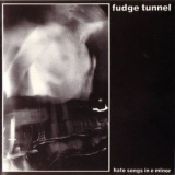 Fudge Tunnel - Hate Songs In E Minor '1991