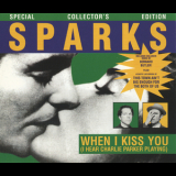 Sparks - When I Kiss You (i Hear Charlie Parker Playing) '1995