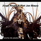 Jorge Reyes & Piet Jan Blauw - Pluma De Piedra '2003