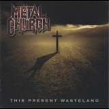 Metal Church - This Present Wasteland (SPV - Scarecrow, SC08414, Mexico) '2008