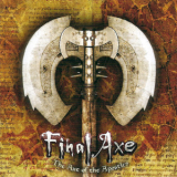 Final Axe - The  Axe  Of The Apostles '2006