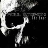 Foul Stench - The Bone '2007
