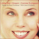 Connie Evingson - Little Did I Dream '2008