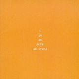 The Fall - I Am As Pure As Oranj '2000