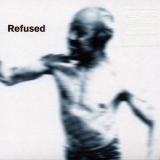 Refused - Songs To Fan The Flames Of Discontent '1996