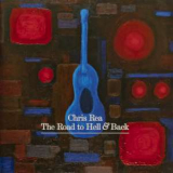 Chris Rea - The Road To Hell & Back '2006