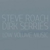 Steve Roach & Dirk Serries - Low Volume Music '2012
