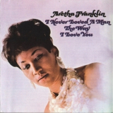 Aretha Franklin - I Never Loved A Man The Way I Love You '1967
