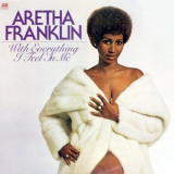 Aretha Franklin - With Everything I Feel In Me '1974