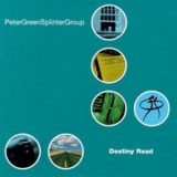 Peter Green Splinter Group - Destiny Road '1999