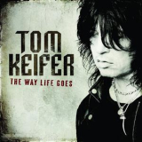 Tom Keifer(ex.Cinderella) - The Way Life Goes '2013