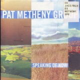 Pat Metheny Group - Speaking of Now {Warner Bros.} '2002