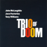 John McLaughlin, Jaco Pastorius, Tony Williams - Trio Of Doom '2007; rec.1978