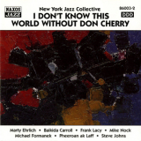 New York Jazz Collective - I Don't Know This World Without Don Cherry '1997