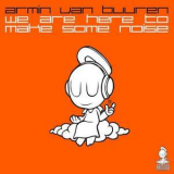 Armin Van Buuren - We Are Here To Make Some Noise '2012