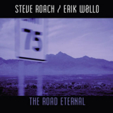 Steve Roach & Erik Wollo - The Road Eternal '2011