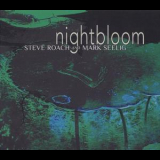 Steve Roach And Mark Seelig - Nightbloom '2010