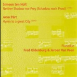 Simeon Ten Holt & Arvo Part - Schaduw Noch Prooi & Hymn To A Great City '1995