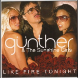 Gunther & The Sunshine Girls - Like Fire Tonight (cdm) '2006