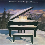 Supertramp - Even In The Quietest Moments... '1977